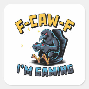 F-Caw-F Ich bin Gaming Funny Raven Crow Meme Quadratischer Aufkleber