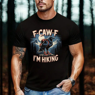 F-Caw-F Ich wandere mit der Krähe T-Shirt