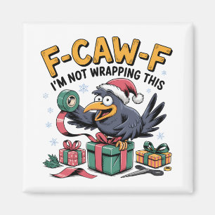 F-Caw-F Ich wickle das Weihnachten nicht lustig ei Magnet