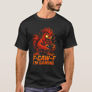 F-Caw-F Ich zocke - Lustiger Hühner Hahn Gamer 2 T-Shirt