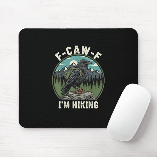 F-Caw-F I'm Hiking Raven Crow Spirit Cool Unique Mousepad (Mit Mouse)