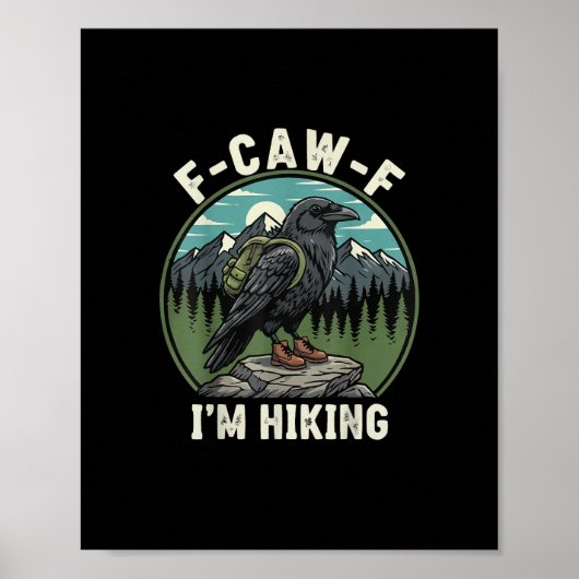 F-Caw-F I'm Hiking Raven Crow Spirit Cool Unique Poster (Vorne)