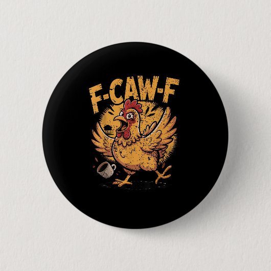 F-Caw-F Kaffee Huhn Hahn Lustiger Vogel F-Caw-F Button (Vorderseite)