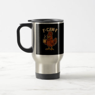 F-Caw-F Kaffee Huhn Hahn Lustiger Vogel Reisebecher