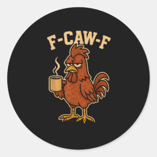 F-Caw-F Kaffee Huhn Hahn Lustiger Vogel Runder Aufkleber