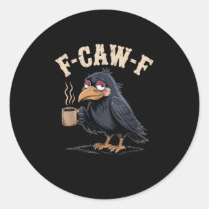 F Caw F Kaffee Krähe Gothic Rabe Lustig Halloween Runder Aufkleber