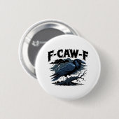 F-Caw-F Klassisch Kühl Einzigartig Button (Vorne & Hinten)