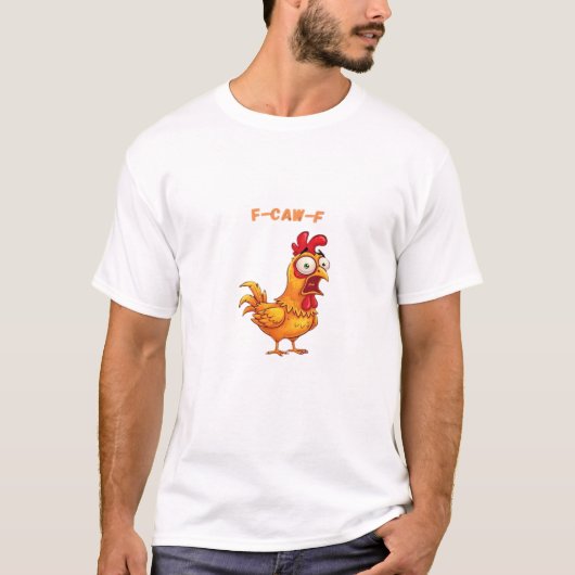 F-Caw-F Klassischer lustiger Spruch T-Shirt (Vorderseite)