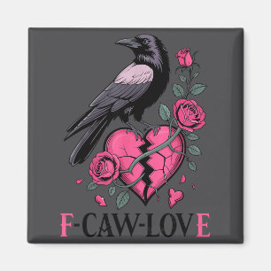 F Caw F Krähe Anti Valentinstag Dunkle Gotik Zerbr Magnet