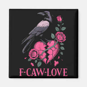 F Caw F Krähe Anti Valentinstag Dunkle Gotik Zerbr Magnet