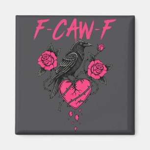F Caw F Krähe Anti Valentinstag Dunkle Gotik Zerbr Magnet