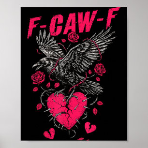 F Caw F Krähe Anti Valentinstag Dunkle Gotik Zerbr Poster