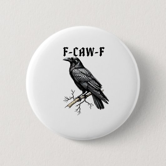 F Caw F Krähe, F-Caw-F Süße Vogel-Spruch-Meme Button (Vorderseite)
