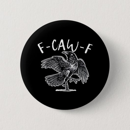 F-Caw-F Krähe Gothic Humor Lustig Button (Vorderseite)