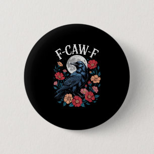 F-Caw-F Krähe Gothic Rabe Krächzen Krächzen für Ha Button