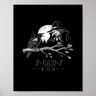 F-Caw-F Krähe Halloween Hexe F-Caw-F Poster