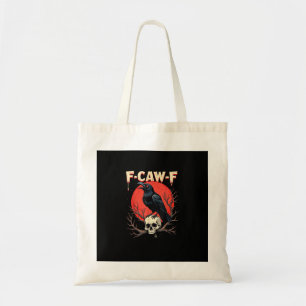 F-Caw-F Krähe Lustig Gothic Rabe Humor Stil Tragetasche