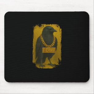 F-Caw-F Krähe Lustige Anführungszeichen Rabe Vogel Mousepad