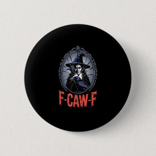F-Caw-F Krähe Lustige Gothic Mond Vogel Halloween  Button