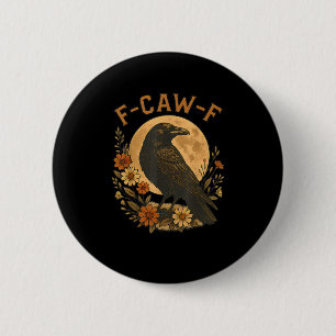 F-Caw-F Krähe Lustige Gothic Vogel Erwachsenen Hum Button