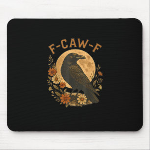 F-Caw-F Krähe Lustige Gothic-Vogel Erwachsenen-Hum Mousepad
