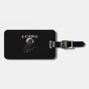 F-Caw-F Krähe Lustige Krähe F-Caw-F Ausrüstung Min Gepäckanhänger