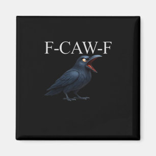 F-Caw-F Krähe Lustige Krähe F-Caw-F Gear Cool Einz Magnet