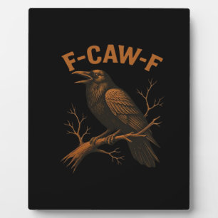 F-Caw-F Krähe Lustige Krähenliebhaber Humor Vogel  Fotoplatte