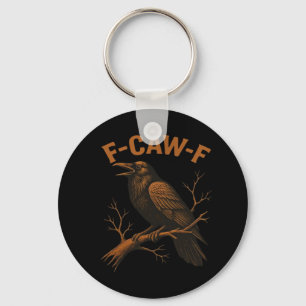 F-Caw-F Krähe Lustige Krähenliebhaber Humor Vogel  Schlüsselanhänger