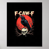 F-Caw-F Krähe Lustiger gothischer Rabe Humor Stil Poster (Vorne)
