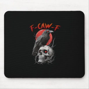 F-Caw-F Krähe Lustiges F-Caw-F Ästhetik-Design Mousepad