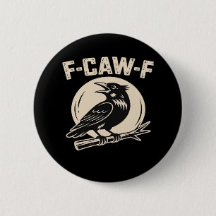 F-Caw-F Krähe Rabe im Vintage-Stil Button