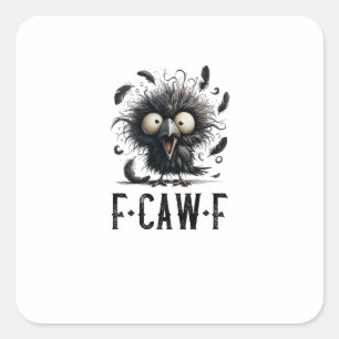 F-Caw-F Krähe Vogel Lustige Krähe F-Caw-F Tri-Blen Quadratischer Aufkleber