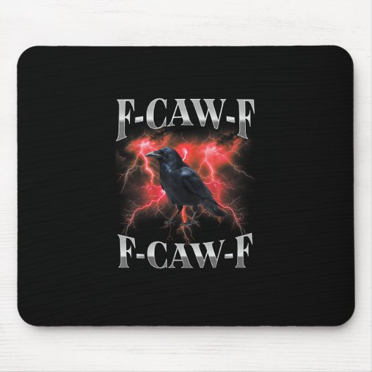 F-Caw-F Krähe Vogel Rabe Gothic Meme Mousepad (Vorne)