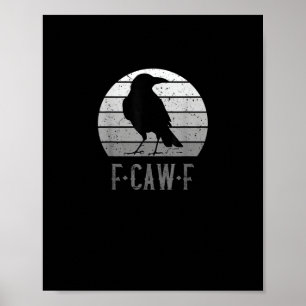 F-Caw-F Krähe Vogel Retro Mond Vintage F-Caw-F Poster