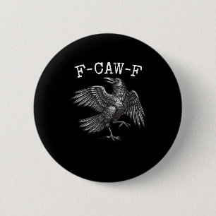 F-Caw-F Krähe Wortspiel Lustiger Vogel Krächzen Gr Button