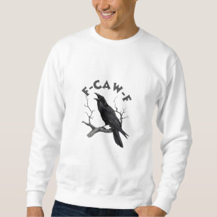F-Caw-F Krähe Wortspiel Lustiger Vogel Krächzen Gr Sweatshirt