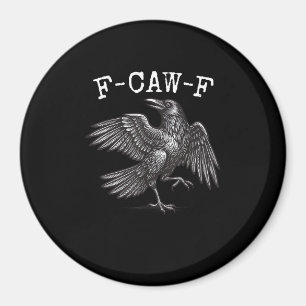 F-Caw-F Krähe Wortwitz Lustiger Vogel Krächzen Gru Magnet