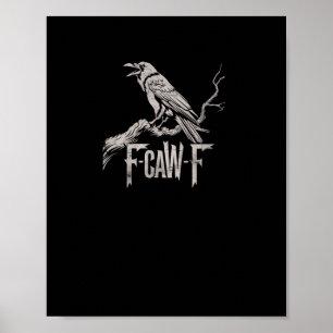 F-Caw-F Krähe Wortwitz Lustiger Vogel Krächzen Gru Poster
