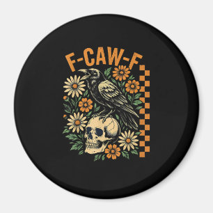F-Caw-F Krähen-Wortspiel Lustiger Vogel Krächzen G Magnet
