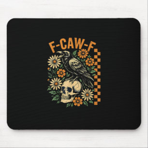 F-Caw-F Krähen-Wortspiel Lustiger Vogel Krächzen G Mousepad