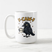 F-CAW-F Krähenbecher | Lustiger F Caw F Kaffeebech Kaffeetasse (Links)