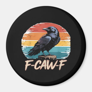 F-Caw-F Krähenhumor Lustig Gothic Retro Klassiker Magnet