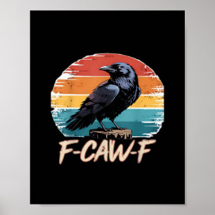 F-Caw-F Krähenhumor Lustige gothische Retro-Klassi Poster