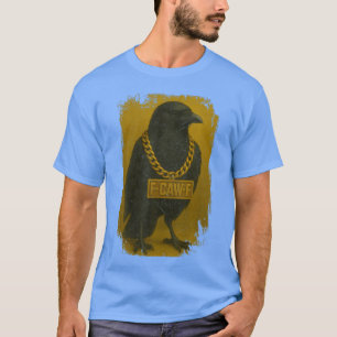 F-Caw-F Krähenzitat Schwarzer Rabe Vogel Humor - c T-Shirt