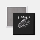 F-Caw-F Kreativstil Magnet (Vorderseite/Rückseite)