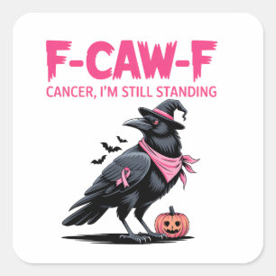 F-Caw-F-Krebs Ich bin noch immer Stehender Brustkr Quadratischer Aufkleber