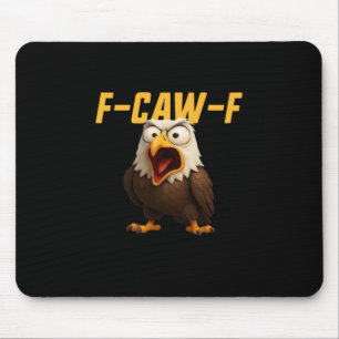 F-Caw-F Lustige F-Caw-F-Ausrüstung Kreativer Stil Mousepad