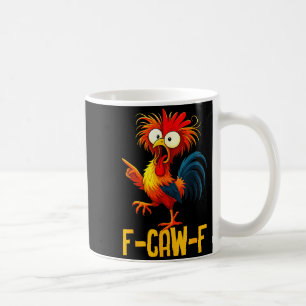 F-caw-f Lustige Geschenke Huhn Zitat Kaw Meme F Ca Kaffeetasse