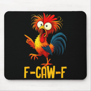 F-caw-f Lustige Geschenke Hühner Zitat Kaw Meme F  Mousepad